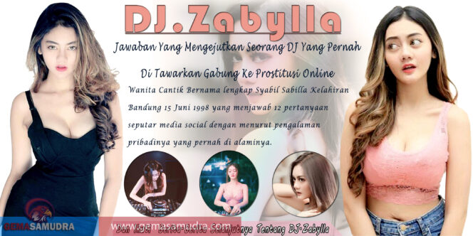 
					DJ Zabylla : Banyak Sekali Tawaran-tawaran Prostitusi Online