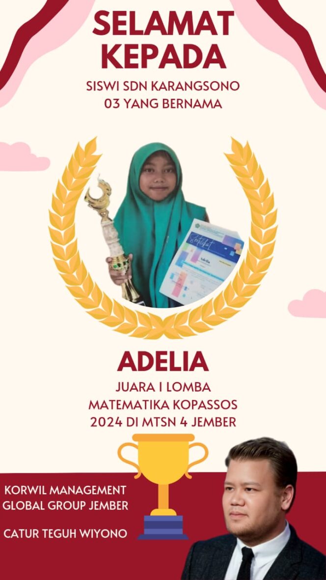 Juara 1 Marematika Korwil MGG Jember Berikan Ucapan Selamat Pada Adelia Siswi SDN Karangsono 03