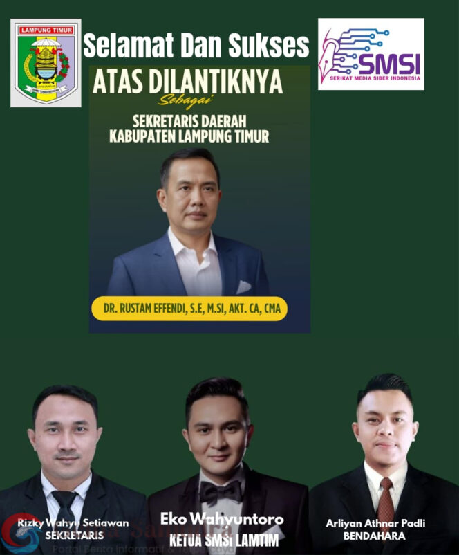 SMSI Lampung Timur: Selamat Dan Sukses Atas Dilantiknya Dr.Rustam Effendi Sebagai Sekdakab Lamtim