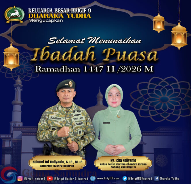 
Keluarga Besar Brigif 9/Dharaka Yudha Ucapkan Selamat Menunaikan Ibadah Puasa 1447 H